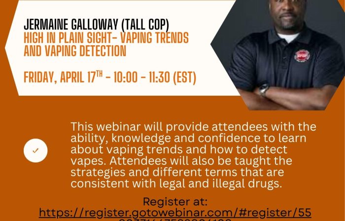 Tall Cop – High in Plain Sight – Vaping Trends and Vaping Detection Friday, April 17th, from 10:00 – 11:30 EST
